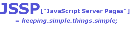 JSSP["JavaScript Server Pages"] = keeping.simple.things.simple;